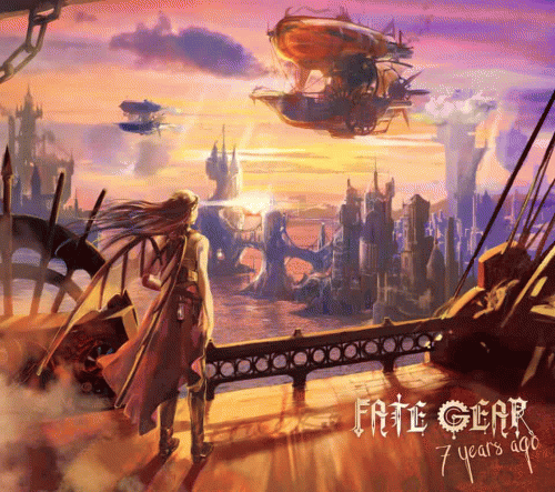 Fate Gear : 7 Years Ago